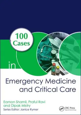 Shamil / Ravi / Mistry |  100 Cases in Emergency Medicine and Critical Care | Buch |  Sack Fachmedien