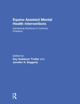Trotter / Baggerly |  Equine-Assisted Mental Health Interventions | Buch |  Sack Fachmedien