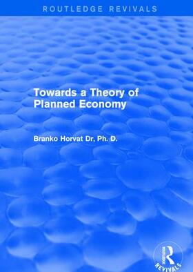 Horvat |  Towards a Theory of Planned Economy | Buch |  Sack Fachmedien