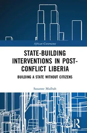 Mulbah |  State-building Interventions in Post-Conflict Liberia | Buch |  Sack Fachmedien