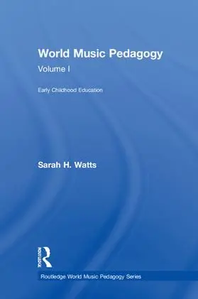 Watts |  World Music Pedagogy, Volume I: Early Childhood Education | Buch |  Sack Fachmedien