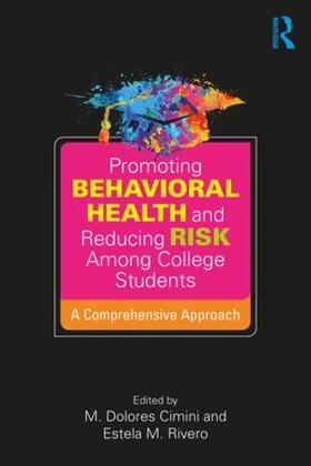 Cimini / Rivero |  Promoting Behavioral Health and Reducing Risk among College Students | Buch |  Sack Fachmedien