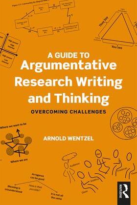 Wentzel |  A Guide to Argumentative Research Writing and Thinking | Buch |  Sack Fachmedien