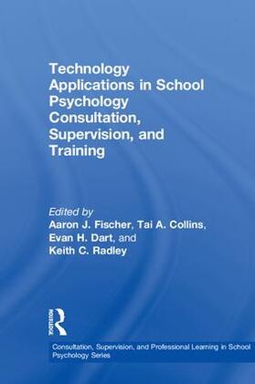 Fischer / Collins / Dart |  Technology Applications in School Psychology Consultation, Supervision, and Training | Buch |  Sack Fachmedien