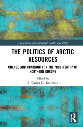 Keskitalo |  The Politics of Arctic Resources | Buch |  Sack Fachmedien