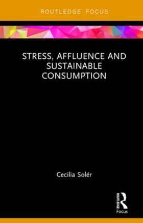 Solér |  Stress, Affluence and Sustainable Consumption | Buch |  Sack Fachmedien