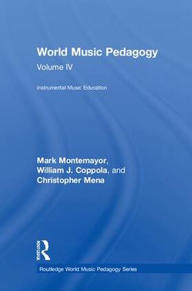 Montemayor / Coppola / Mena |  World Music Pedagogy, Volume IV: Instrumental Music Education | Buch |  Sack Fachmedien