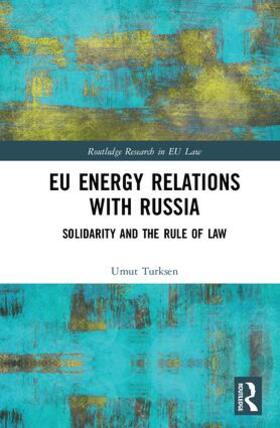 Turksen |  EU Energy Relations With Russia | Buch |  Sack Fachmedien