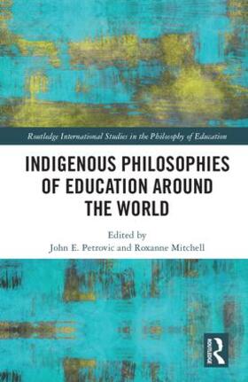 Petrovic / Mitchell |  Indigenous Philosophies of Education Around the World | Buch |  Sack Fachmedien