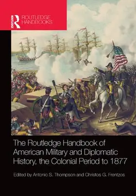 Frentzos / Thompson |  The Routledge Handbook of American Military and Diplomatic History | Buch |  Sack Fachmedien