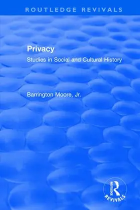 Moore, Jr |  Privacy: Studies in Social and Cultural History | Buch |  Sack Fachmedien