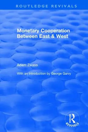 Zwass |  Monetary Cooperation Between East and West | Buch |  Sack Fachmedien