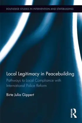 Gippert |  Local Legitimacy in Peacebuilding | Buch |  Sack Fachmedien