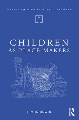 Unwin |  Children as Place-Makers | Buch |  Sack Fachmedien
