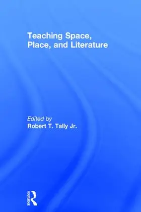 Tally / Tally Jr. |  Teaching Space, Place, and Literature | Buch |  Sack Fachmedien