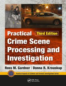 Gardner / Krouskup |  Practical Crime Scene Processing and Investigation, Third Edition | Buch |  Sack Fachmedien