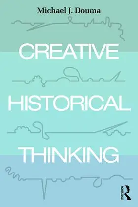 Douma |  Creative Historical Thinking | Buch |  Sack Fachmedien