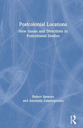 Spencer / Valassopoulos |  Postcolonial Locations | Buch |  Sack Fachmedien