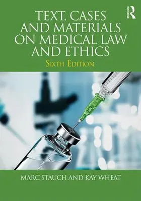 Wheat / Stauch |  Text, Cases and Materials on Medical Law and Ethics | Buch |  Sack Fachmedien