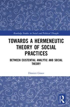 Ginev |  Toward a Hermeneutic Theory of Social Practices | Buch |  Sack Fachmedien