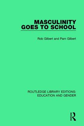 Gilbert |  Masculinity Goes to School | Buch |  Sack Fachmedien