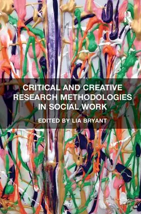 Bryant |  Critical and Creative Research Methodologies in Social Work | Buch |  Sack Fachmedien