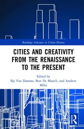 Van Damme / De Munck / Miles |  Cities and Creativity from the Renaissance to the Present | Buch |  Sack Fachmedien