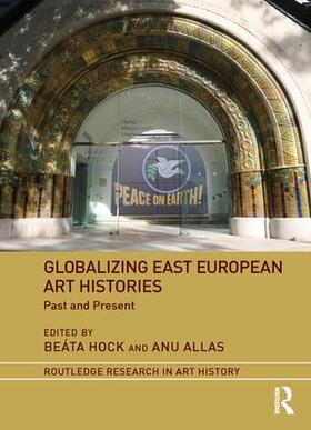 Hock / Allas |  Globalizing East European Art Histories | Buch |  Sack Fachmedien