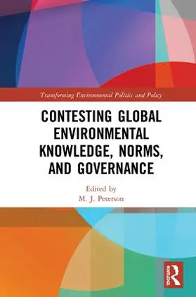 Peterson |  Contesting Global Environmental Knowledge, Norms and Governance | Buch |  Sack Fachmedien