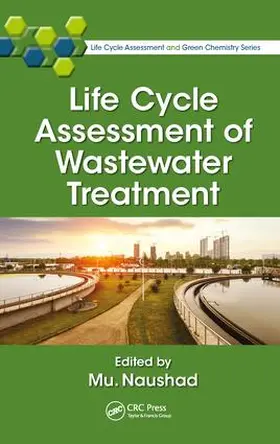 Naushad |  Life Cycle Assessment of Wastewater Treatment | Buch |  Sack Fachmedien