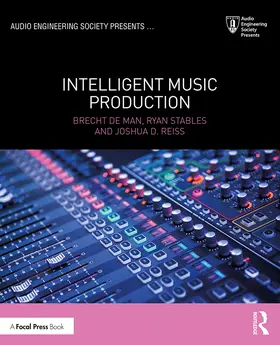 De Man / Stables / Reiss |  Intelligent Music Production | Buch |  Sack Fachmedien