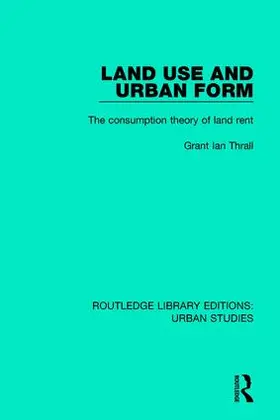 Thrall |  Land Use and Urban Form | Buch |  Sack Fachmedien