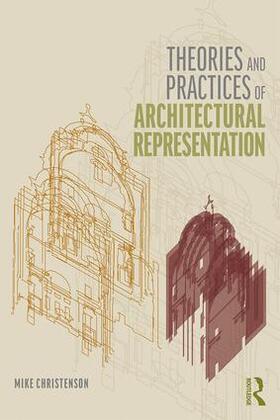 Christenson |  Theories and Practices of Architectural Representation | Buch |  Sack Fachmedien