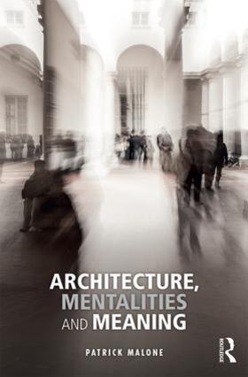 Malone |  Architecture, Mentalities and Meaning | Buch |  Sack Fachmedien