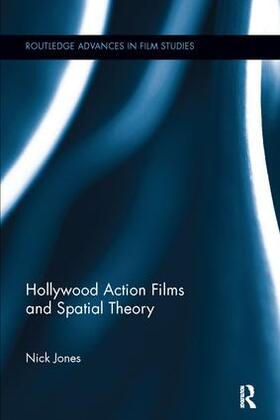 Jones |  Hollywood Action Films and Spatial Theory | Buch |  Sack Fachmedien