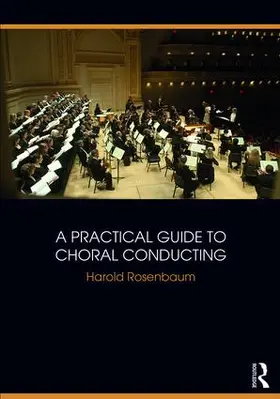 Rosenbaum |  A Practical Guide to Choral Conducting | Buch |  Sack Fachmedien