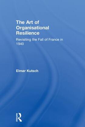 Kutsch |  The Art of Organisational Resilience | Buch |  Sack Fachmedien