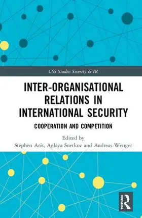 Aris / Snetkov / Wenger |  Inter-organizational Relations in International Security | Buch |  Sack Fachmedien