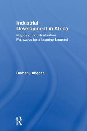 Abegaz |  Industrial Development in Africa | Buch |  Sack Fachmedien