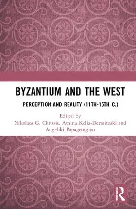 Chrissis / Kolia-Dermitzaki / Papageorgiou |  Byzantium and the West | Buch |  Sack Fachmedien