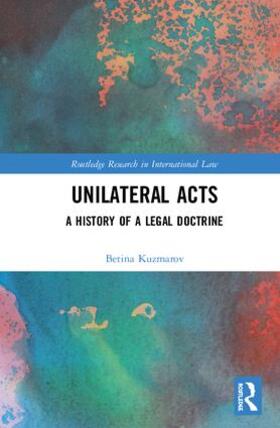 Kuzmarov | Unilateral Acts | Buch | 978-1-138-06018-0 | sack.de