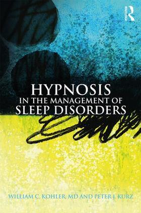 Kohler / Kurz |  Hypnosis in the Management of Sleep Disorders | Buch |  Sack Fachmedien