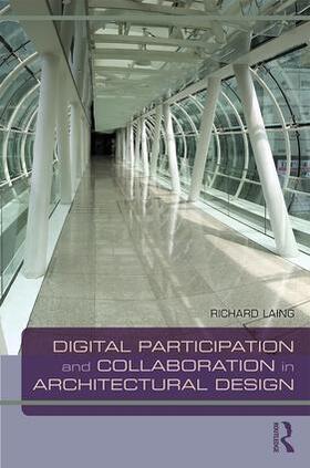 Laing |  Digital Participation and Collaboration in Architectural Design | Buch |  Sack Fachmedien