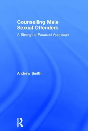 Smith |  Counselling Male Sexual Offenders | Buch |  Sack Fachmedien