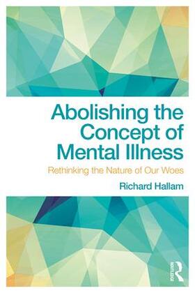 Hallam |  Abolishing the Concept of Mental Illness | Buch |  Sack Fachmedien