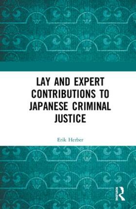 Herber |  Lay and Expert Contributions to Japanese Criminal Justice | Buch |  Sack Fachmedien