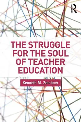 Zeichner |  The Struggle for the Soul of Teacher Education | Buch |  Sack Fachmedien