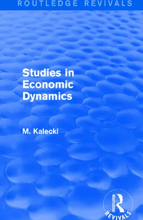 Kalecki |  Routledge Revivals: Studies in Economic Dynamics (1943) | Buch |  Sack Fachmedien