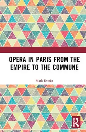 Everist |  Opera in Paris from the Empire to the Commune | Buch |  Sack Fachmedien