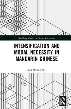 Wu |  Intensification and Modal Necessity in Mandarin Chinese | Buch |  Sack Fachmedien